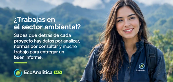 ¿Trabajas en el sector ambiental? Detrás de cada proyecto hay datos por analizar y normas por consultar